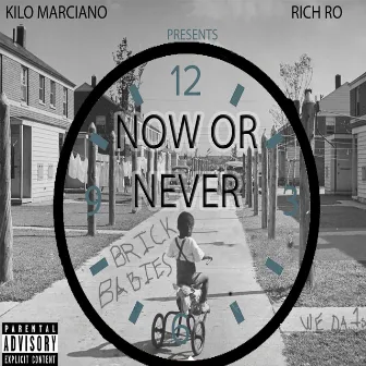 Now or Never by Kilo Marciano