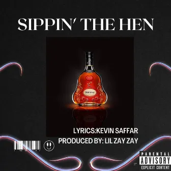 Sippin' The Hen by Kevin Saffar