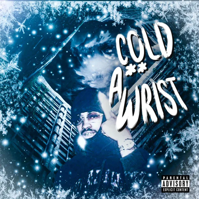 Cold Ass Wrist