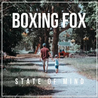 State Of Mind by Boxing Fox