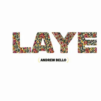 Laye by Andrew Bello