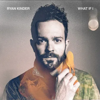 What If I by Ryan Kinder