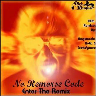 No Remorse Code: Enter The Remix by Dirk Deafner