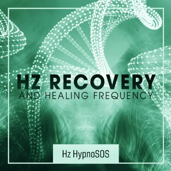 Hz Recovery and Healing Frequency by Hz Regenerates Tissues