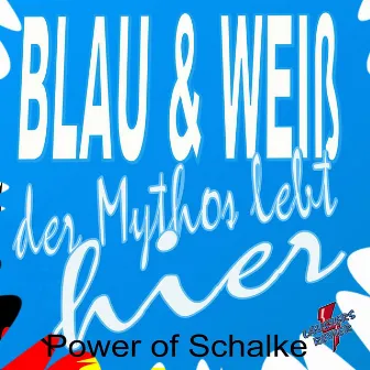 Blau & weiß der Mythos lebt hier - Power of Schalke by Lausters Revier