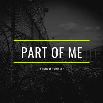 Part of Me by Michael Robinson