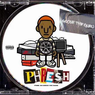 Phresh by Goose The Guru