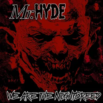 We Are the Nightbreed by Mr. Hyde