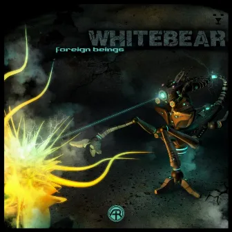 Foreign Beings by Whitebear