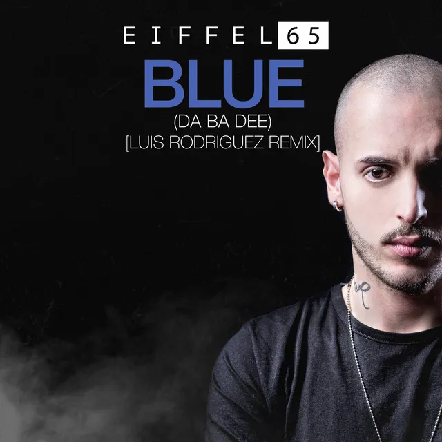 Blue (Da Ba Dee) - Luis Rodriguez Remix