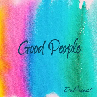 Good People by DePriest