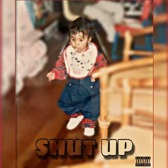 Shut Up by Dom Duvai