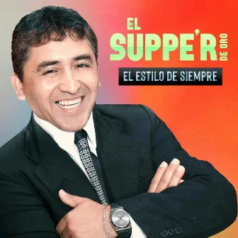 El Estilo de Siempre by El Supper De Oro