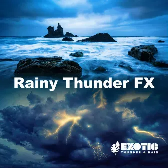 Rainy Thunder FX by Exotic Thunder & Rain