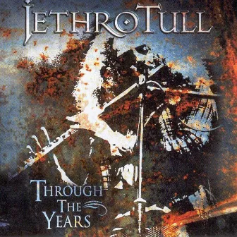 Through the Years by Jethro Tull