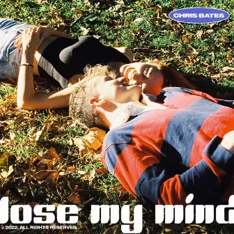 Lose My Mind by Chris Bates