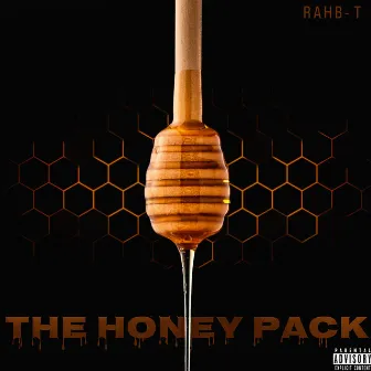 THE HONEY PACK by RAHB-T