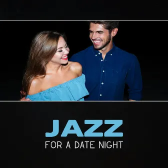 Jazz for a Date Night – Smooth Jazz, Romantic Jazz for Lovers, Relaxing Background Music, Dinner Jazz, Piano Bar, Love & Lust, Seduction, Romance by Romantic Piano Ambient