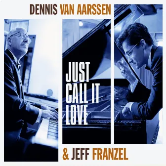 Just Call It Love by Dennis van Aarssen