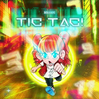 Tic Tac! by MIRANI