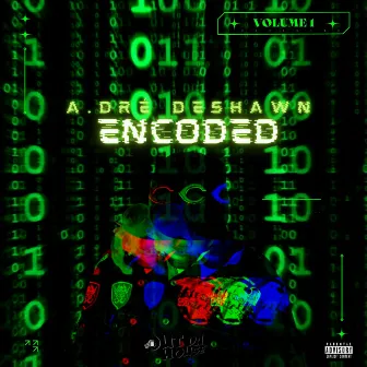 Encoded by A.Dre DeShawn