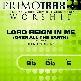 Lord Reign in Me - Over All the Earth (Worship Primotrax) [Performance Tracks] - EP by Calvin Bottoms