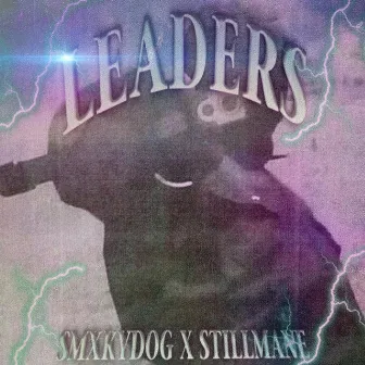 LEADERS by STILLMANE