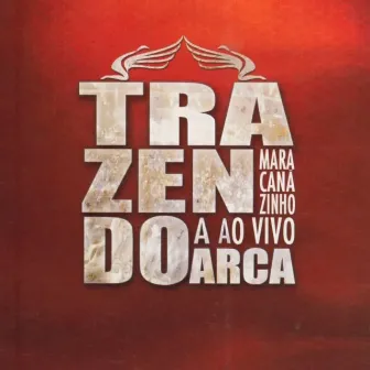 Ao vivo Maracanãzinho, Vol. 2 (Ao Vivo) by Trazendo a Arca