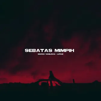 SEBATAS MIMPI by Mario yamlean