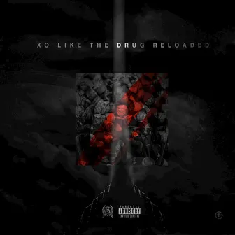 Like the Drug Reloaded by DJ X.O.