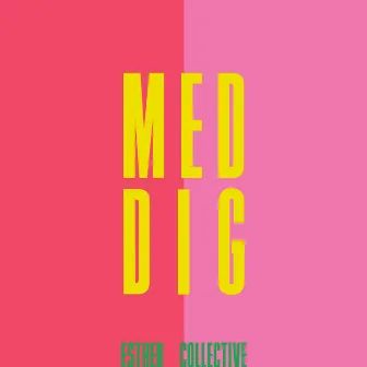 Med Dig by Esther Collective