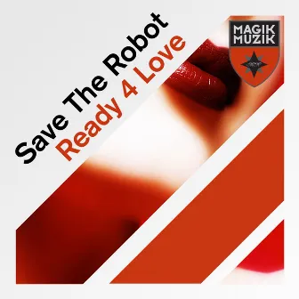 Ready 4 Love by Save The Robot