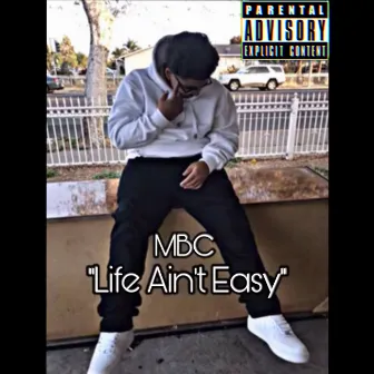 Life Aint Easy by MoneyBagChris