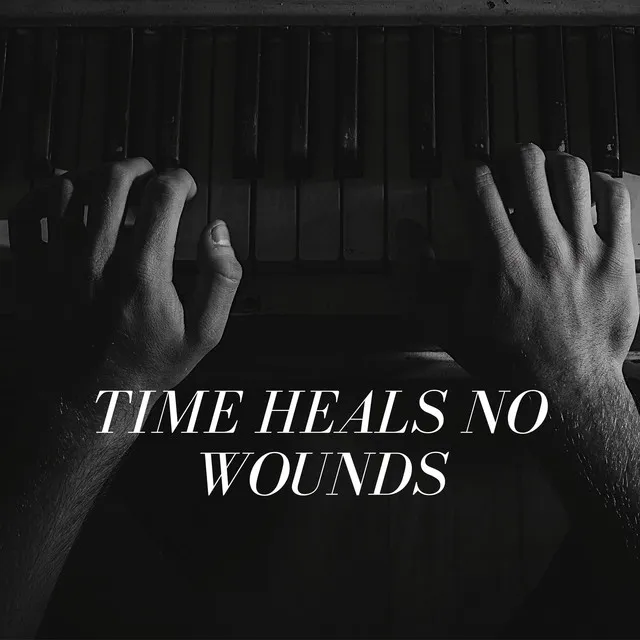 Time Heals No Wounds