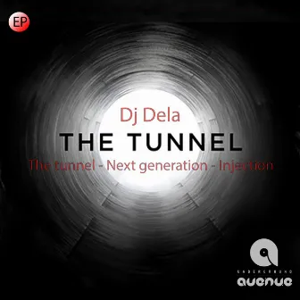 The Tunnel by DJ Dela