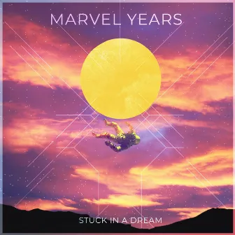 Stuck in a Dream by Marvel Years