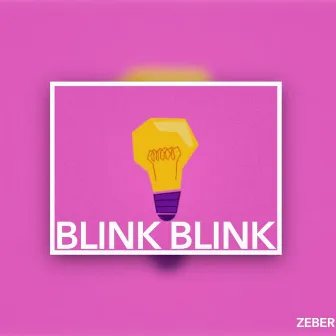 Blink Blink by Zeber Drago