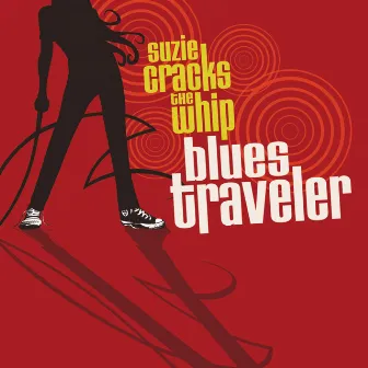 Suzie Cracks The Whip by Blues Traveler