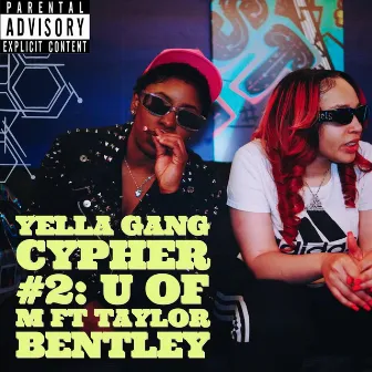 YELLA GANG CYPHER #2 (U of M) by Yella Montanna