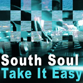 Take It Easy - EP by South Soul