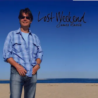 Lost Weekend by James Harris