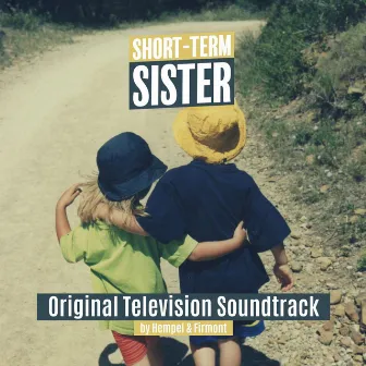 Short-Term Sister (Original Television Soundtrack) by Hempel & Firmont