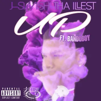 Up (feat. Bandoboy) by J-Swish Tha Illest