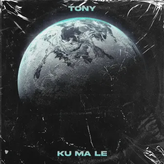 Ku ma le by TONY