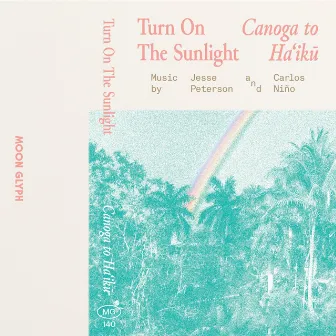 Canoga to Ha​ʻ​ikū by Turn On The Sunlight