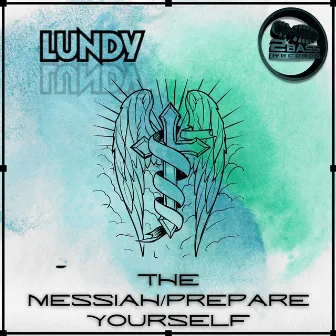 Prepare Yourself / The Messiah by Lundy