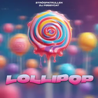 LOLLIPOP by STRÖGPATRULLEN