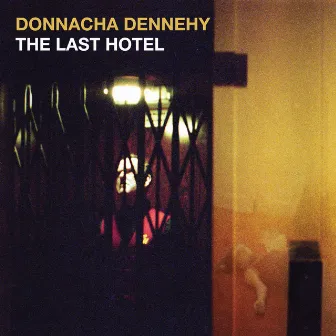 Donnacha Dennehy: The Last Hotel by Robin Adams