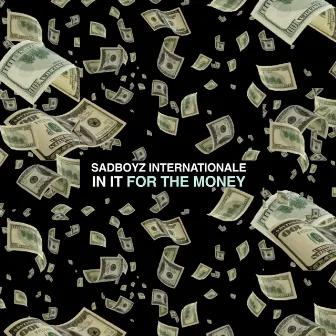 In It for the Money by SadBoyz Internationale