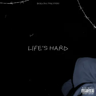 Life's Hard by 97BROKEN